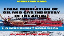[New] Ebook Legal Regulation of Oil and Gas Industry in the Artic (Oil and Gas Series Book 4) Free