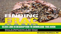 [New] PDF Finding Frac Sand: How to Determine if You  Have Hydraulic Fracturing Sand Free Read
