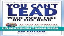 [PDF] You Can t Lead With Your Feet On the Desk: Building Relationships, Breaking Down Barriers,