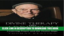 Best Seller Divine Therapy and Addiction: Centering Prayer and the Twelve Steps Free Read