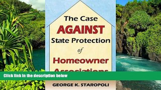READ FULL  The Case Against State Protection of Homeowner Associations  READ Ebook Full Ebook