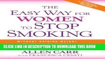 Best Seller The Easy Way for Women to Stop Smoking: A Revolutionary Approach Using Allen Carr s