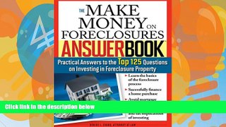 Big Deals  The Make Money on Foreclosures Answer Book: Practical Answers to More Than 125