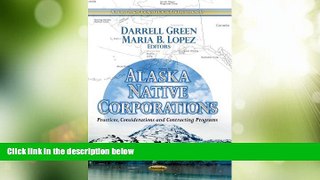 Big Deals  Alaska Native Corporations: Practices, Considerations and Contracting Programs