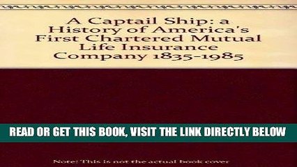 [New] Ebook A Captail Ship: a History of America s First Chartered Mutual Life Insurance Company