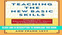 Read Now Teaching the New Basic Skills: Principles for Educating Children to Thrive in a Changing
