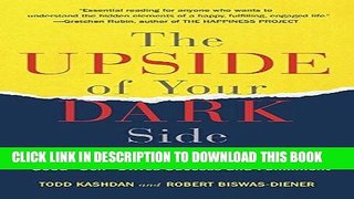 [Ebook] The Upside of Your Dark Side: Why Being Your Whole Self--Not Just Your 