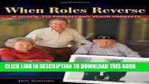Best Seller When Roles Reverse: A Guide to Parenting Your Parents Free Read