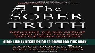 Best Seller The Sober Truth: Debunking the Bad Science Behind 12-Step Programs and the Rehab