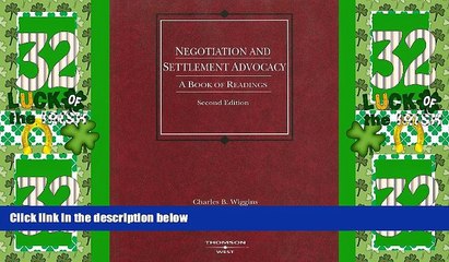 Big Deals  Negotiation and Settlement Advocacy: A Book of Readings (American Casebook Series)