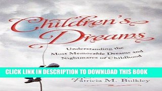 Ebook Children s Dreams: Understanding the Most Memorable Dreams and Nightmares of Childhood Free
