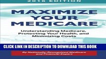 Best Seller Maximize Your Medicare (2016 Edition): Understanding Medicare, Protecting Your Health,