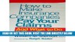 [New] PDF How to Make Insurance Companies Pay Your Claims: And What To Do If They Don t Free Read