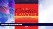 Big Deals  The Creative Lawyer: A Practical Guide to Authentic Professional Satisfaction  Best