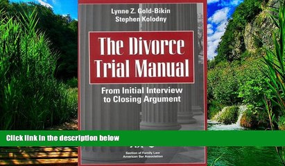 Books to Read  The Divorce Trial Manual: From Initial Interview to Closing Argument  Full Ebooks