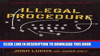 [New] Ebook Illegal Procedure: A Sports Agent Comes Clean on the Dirty Business of College