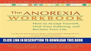 Ebook The Anorexia Workbook: How to Accept Yourself, Heal Your Suffering, and Reclaim Your Life