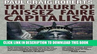 [New] Ebook The Failure of Laissez Faire Capitalism Free Read