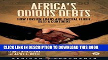 [New] Ebook Africa s Odious Debts: How Foreign Loans and Capital Flight Bled a Continent (African