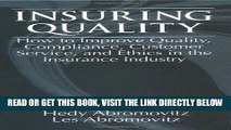 [New] Ebook Insuring QualityHow to Improve Quality, Compliance, Customer Service, and Ethics in