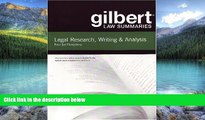 Big Deals  Gilbert Law Summaries: Legal Research, Writing and Analysis  Full Ebooks Most Wanted