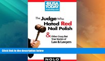 Big Deals  The Judge Who Hated Red Nail Polish: And Other Crazy but True Stories of Law and
