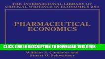 [New] Ebook Pharmaceutical Economics (The International Library of Critical Writings in Economics