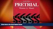 Big Deals  Pretrial: Fundamentals of Pretrials Techniques  Full Read Most Wanted
