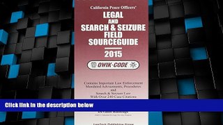 Big Deals  Legal and Search   Seizure Sourceguide: 2015 Qwik Code - California Edition  Best