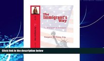 Books to Read  The Immigrant s Way: For All Immigrants, By An Immigrant  Full Ebooks Best Seller
