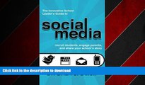 READ PDF The Innovative School Leaders Guide to Social Media: recruit students, engage parents,