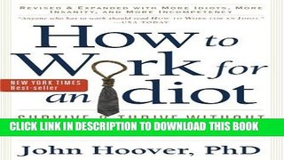 [Ebook] How to Work for an Idiot, Revised and Expanded with More Idiots, More Insanity, and More