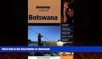 GET PDF  Getaway Guide to Botswana: Where Time Stands Still FULL ONLINE