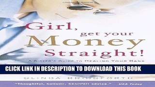[Ebook] Girl, Get Your Money Straight: A Sister s Guide to Healing Your Bank Account and Funding