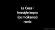 La Coza - Freestyle impro (os moikanos remix) // (Paroles ⁄ Lyrics)