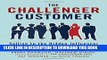 [Ebook] The Challenger Customer: Selling to the Hidden Influencer Who Can Multiply Your Results