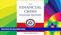 Must Have  The Financial Crisis Inquiry Report: Final Report of the National Commission on the