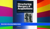 READ FULL  Structuring Mergers   Acquisitions: A Guide to Creating Shareholder Value  READ Ebook
