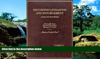 Must Have  Securities Litigation and Enforcement: Cases and Materials (American Casebook Series)