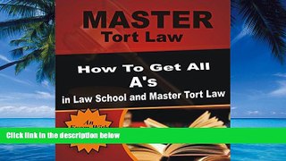 Books to Read  Master Tort Law: How To Get All A s in Law School and Master Tort Law (Tort law,