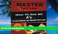 Books to Read  Master Tort Law: How To Get All A s in Law School and Master Tort Law (Tort law,