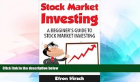 READ FULL  Stock Market Investing: A Beginner s Guide To Stock Market Investing (Stock Market,