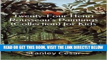 [New] Ebook Twenty-Four Henri Rousseau s Paintings (Collection) for Kids Free Read