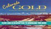[New] Ebook Colorado Gold: From the Pike s Peak Rush to the Present Free Online