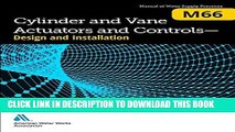 [New] Ebook Cylinder and Vane Actuators and Controls - Design and Installation (M66) (Awwa Manual)