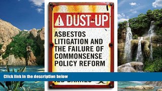 Big Deals  Dust-Up: Asbestos Litigation and the Failure of Commonsense Policy Reform  Full Ebooks