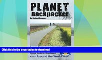 READ BOOK  Planet Backpacker -- Across Europe on a Mountain Bike   Backpacking on Through Egypt,