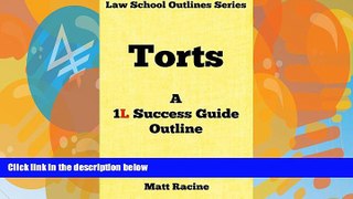 Big Deals  Torts: A 1L Success Guide Outline (Law School Outlines Book 2)  Full Ebooks Best Seller