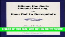 [New] Ebook Whom the Gods Would Destroy or How Not to Deregulate Free Read