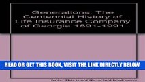 [New] Ebook Generations: The Centennial History of Life Insurance Company of Georgia 1891-1991